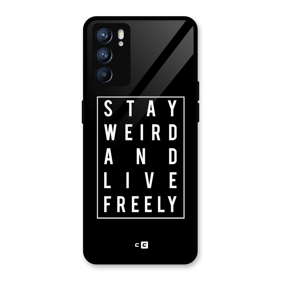 Stay Weird Live Freely Glass Back Case for Oppo Reno6 5G