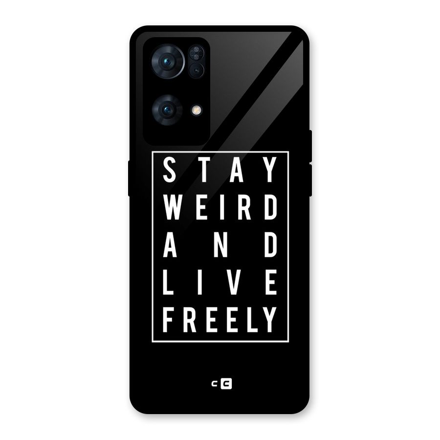 Stay Weird Live Freely Glass Back Case for Oppo Reno7 Pro 5G