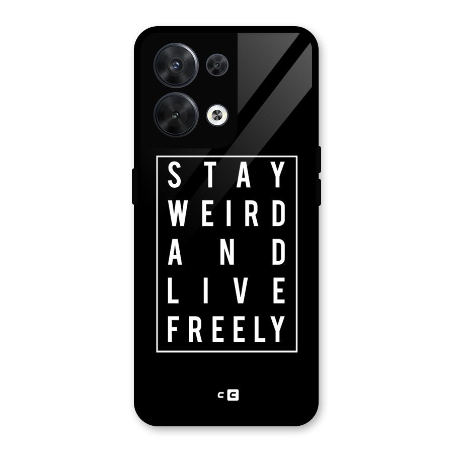 Stay Weird Live Freely Glass Back Case for Oppo Reno8 5G