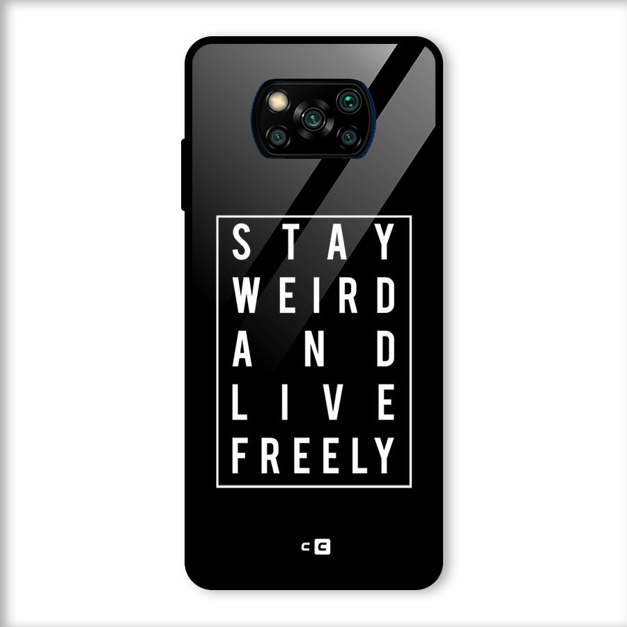 Stay Weird Live Freely Glass Back Case for Poco X3
