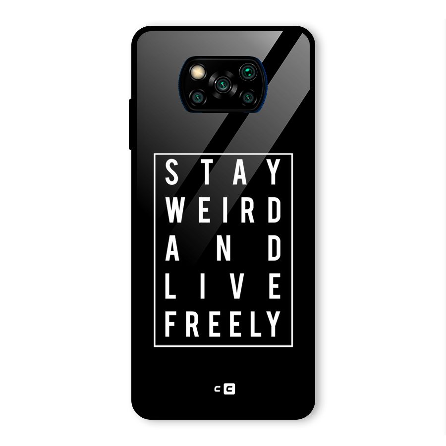 Stay Weird Live Freely Glass Back Case for Poco X3 Pro