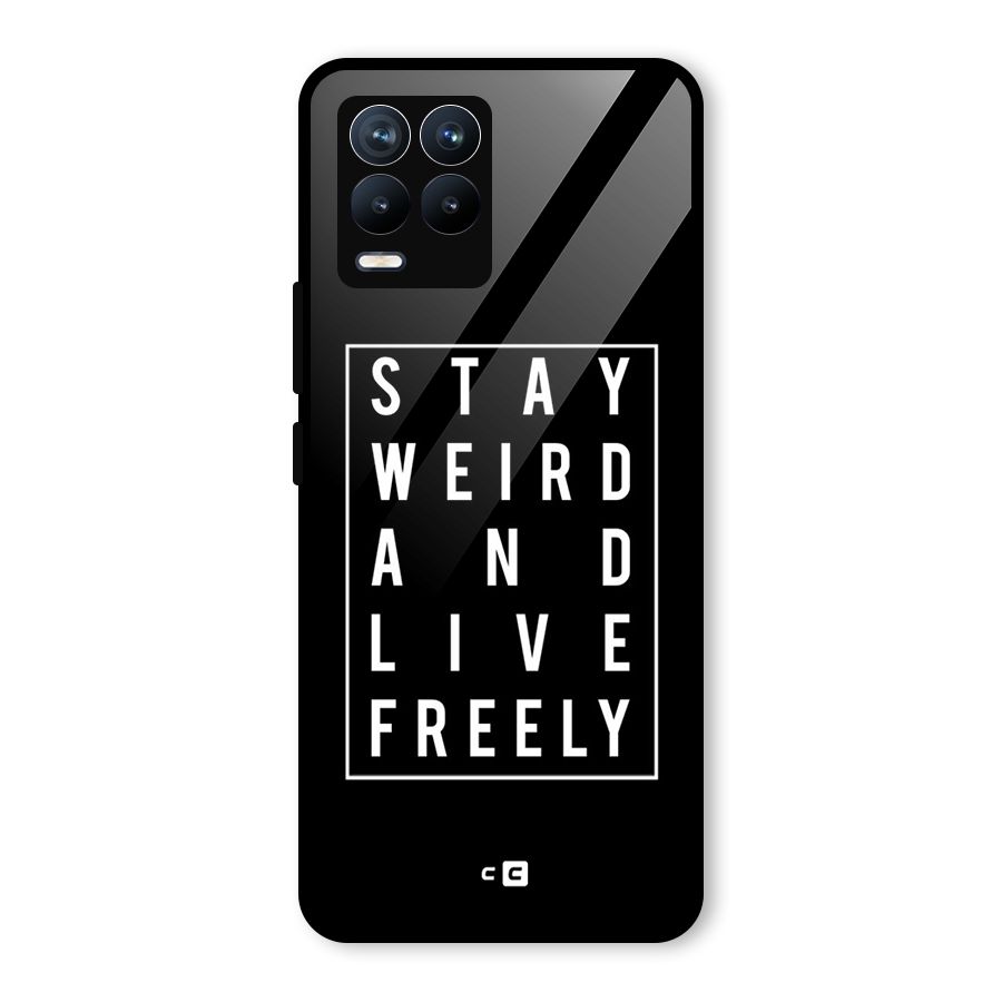 Stay Weird Live Freely Glass Back Case for Realme 8 Pro