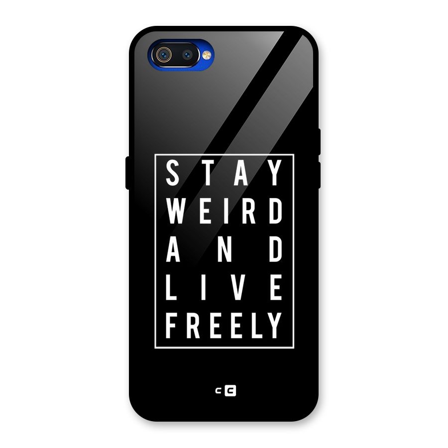 Stay Weird Live Freely Glass Back Case for Realme C2
