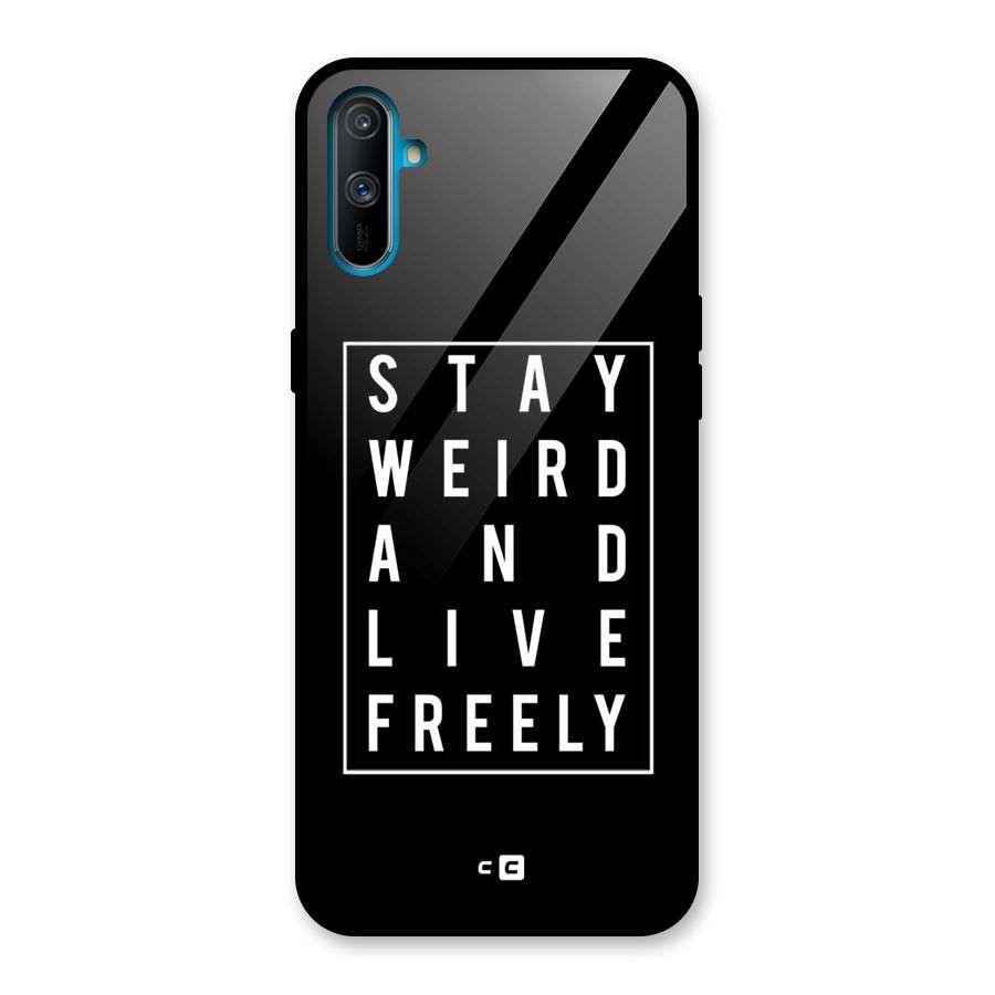 Stay Weird Live Freely Glass Back Case for Realme C3