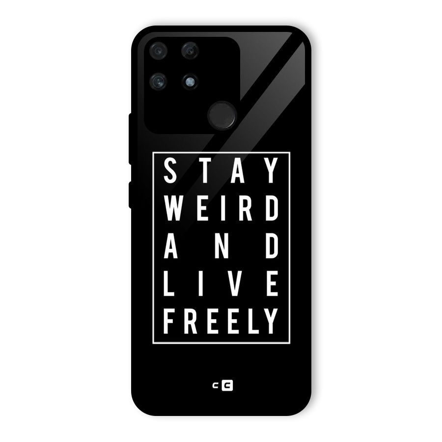 Stay Weird Live Freely Glass Back Case for Realme Narzo 50A