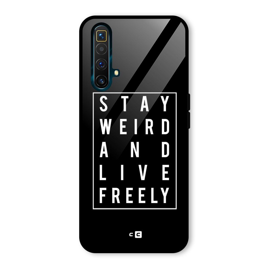 Stay Weird Live Freely Glass Back Case for Realme X3 SuperZoom