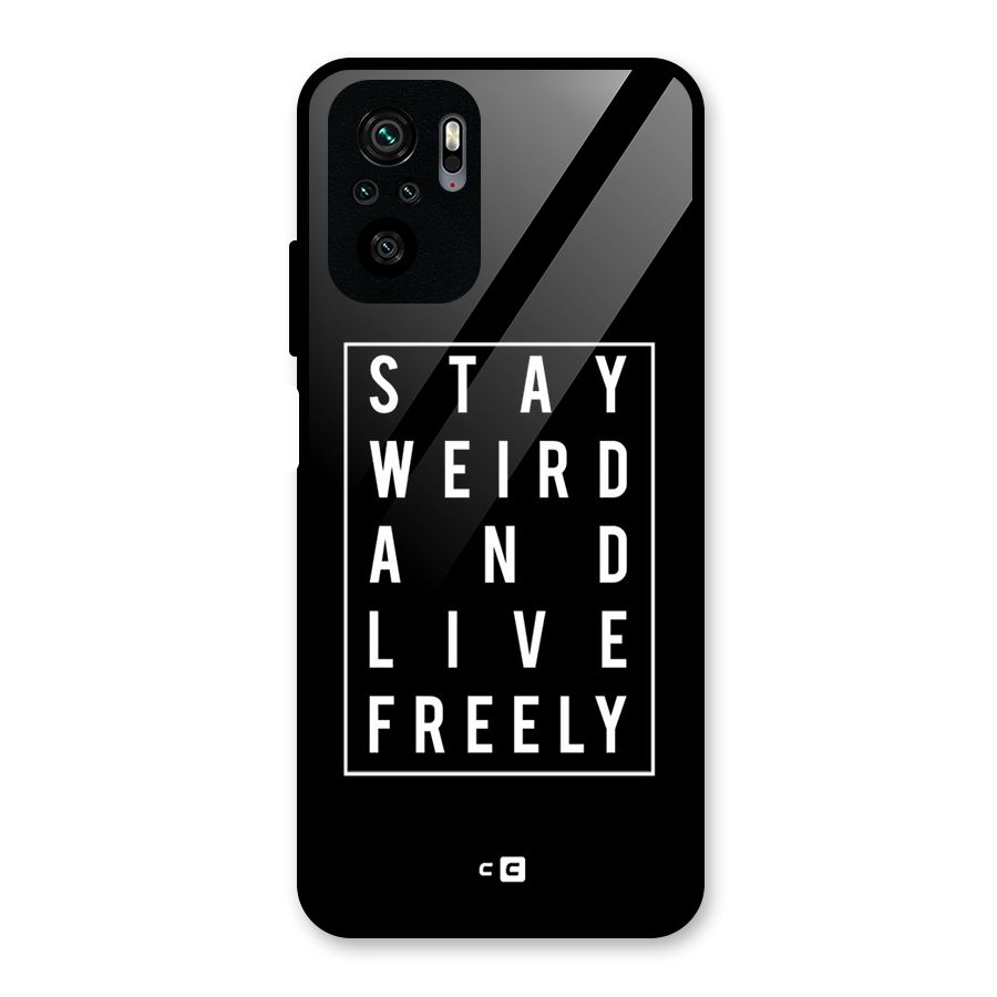 Stay Weird Live Freely Glass Back Case for Redmi Note 10S