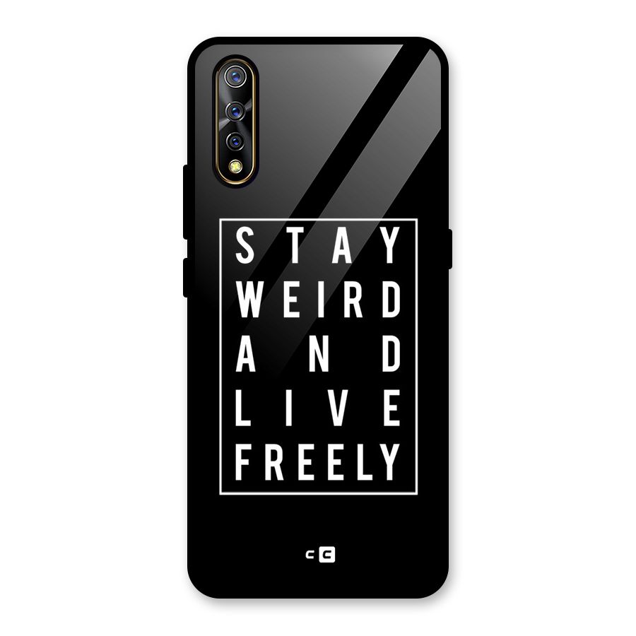 Stay Weird Live Freely Glass Back Case for Vivo S1