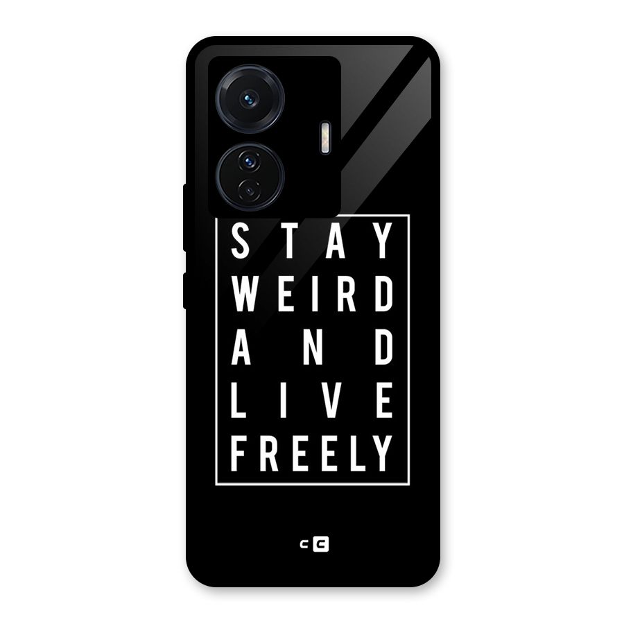Stay Weird Live Freely Glass Back Case for Vivo T1 Pro