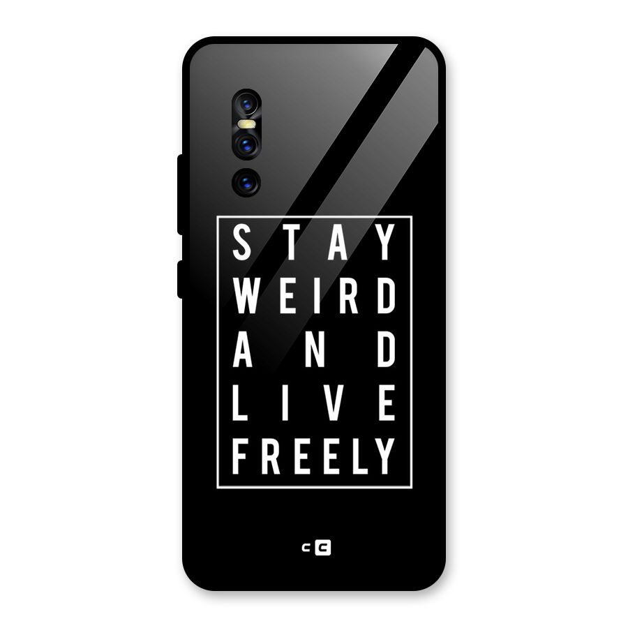 Stay Weird Live Freely Glass Back Case for Vivo V15 Pro