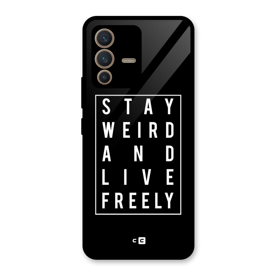 Stay Weird Live Freely Glass Back Case for Vivo V23 5G