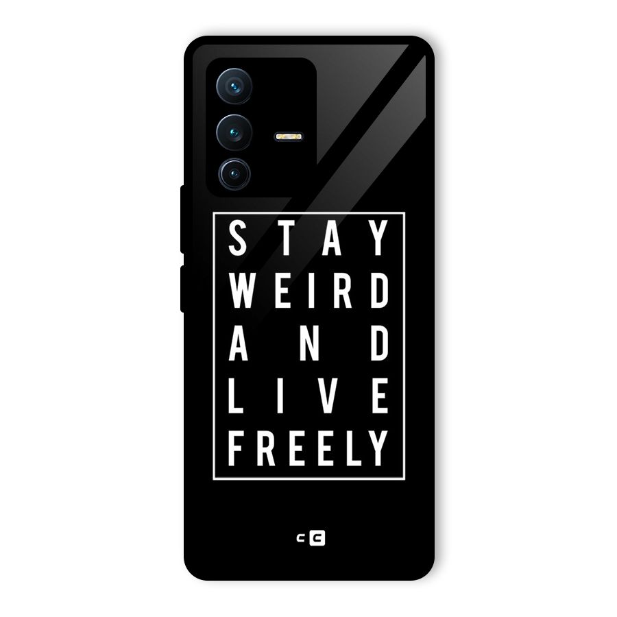 Stay Weird Live Freely Glass Back Case for Vivo V23 Pro