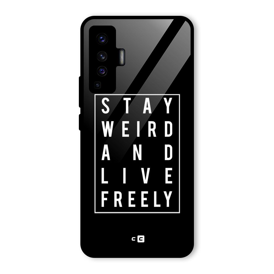 Stay Weird Live Freely Glass Back Case for Vivo X50