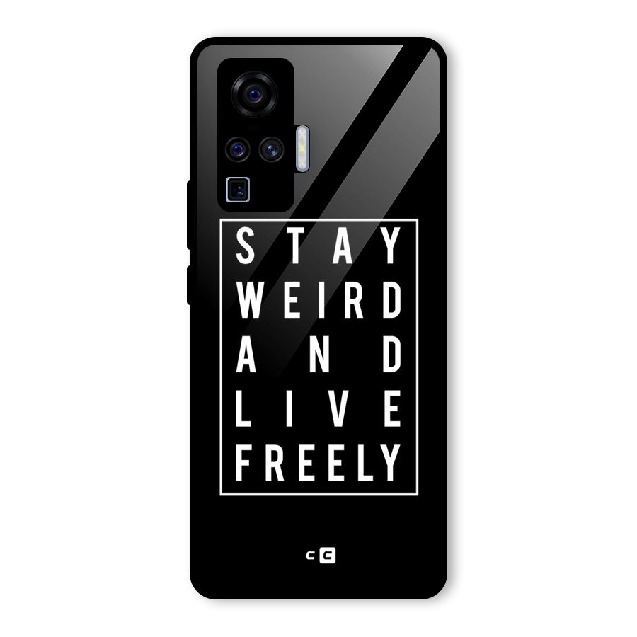 Stay Weird Live Freely Glass Back Case for Vivo X50 Pro