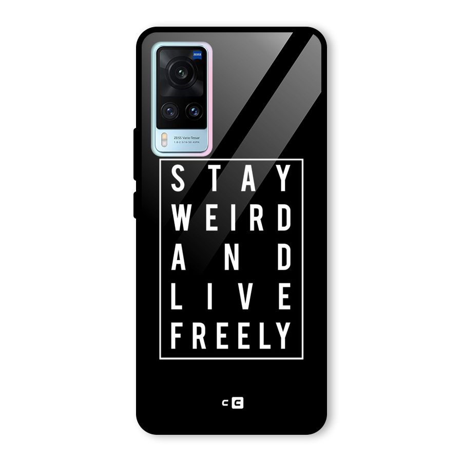 Stay Weird Live Freely Glass Back Case for Vivo X60