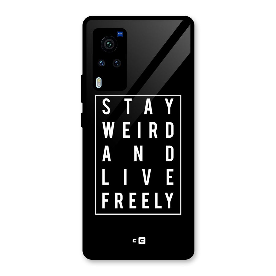 Stay Weird Live Freely Glass Back Case for Vivo X60 Pro