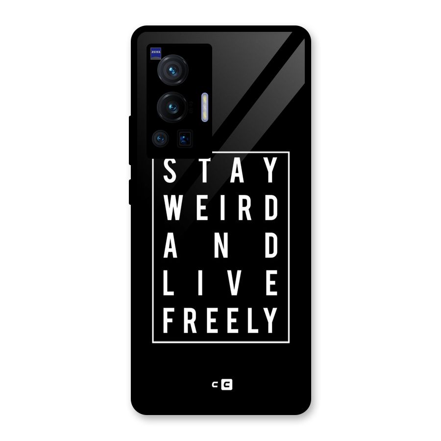 Stay Weird Live Freely Glass Back Case for Vivo X70 Pro