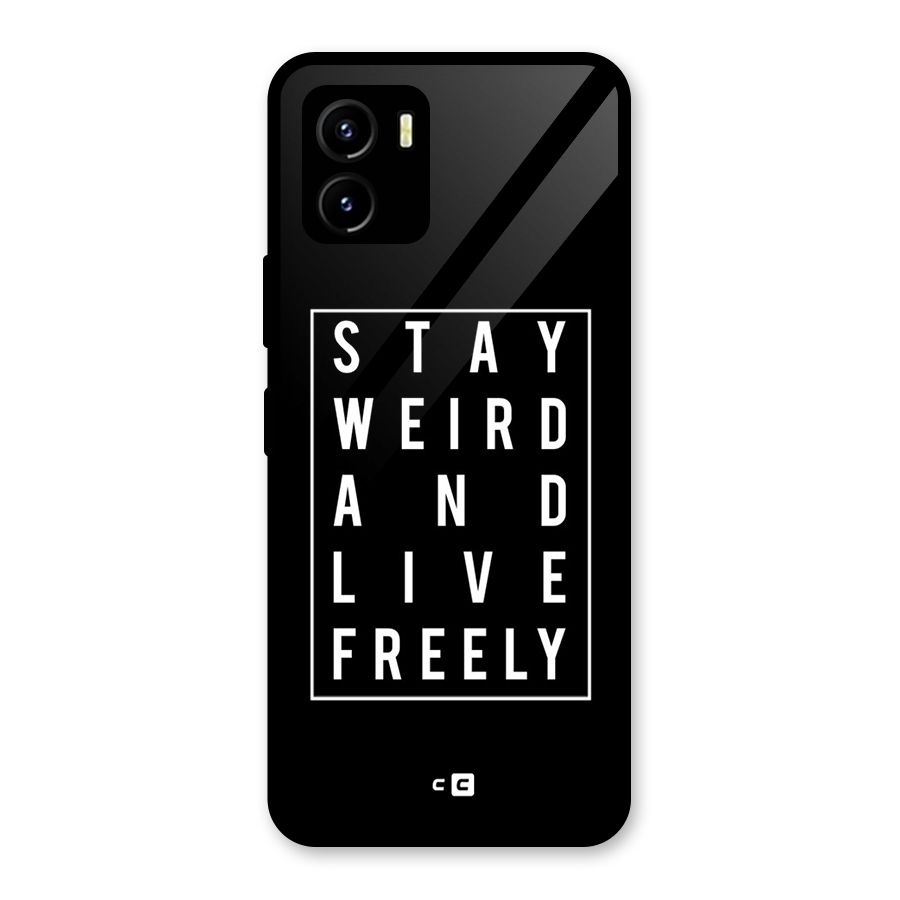 Stay Weird Live Freely Glass Back Case for Vivo Y15s