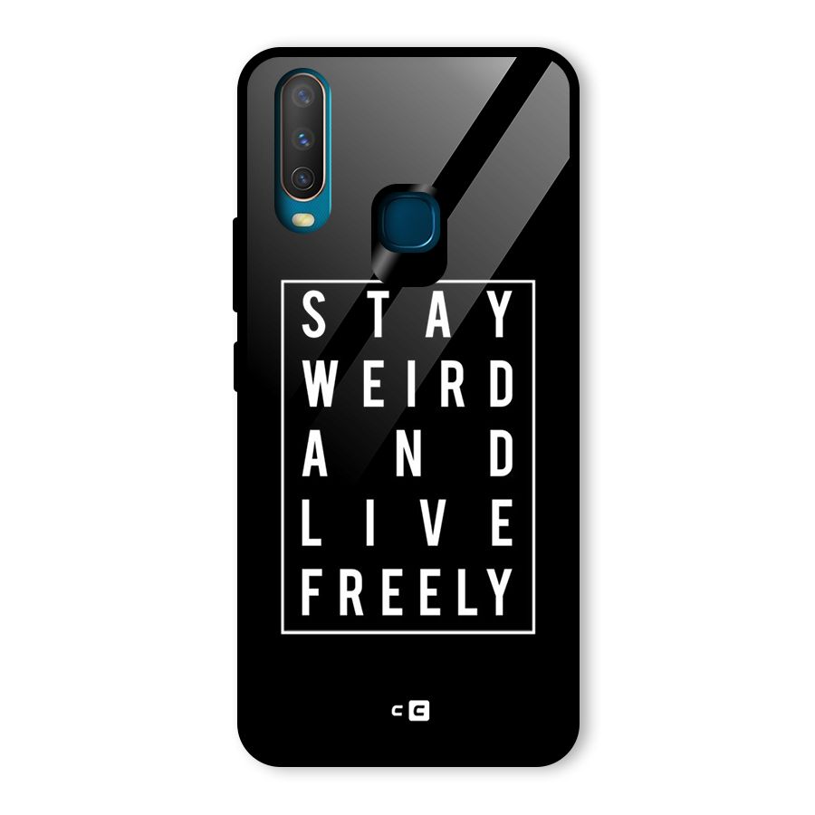 Stay Weird Live Freely Glass Back Case for Vivo Y17