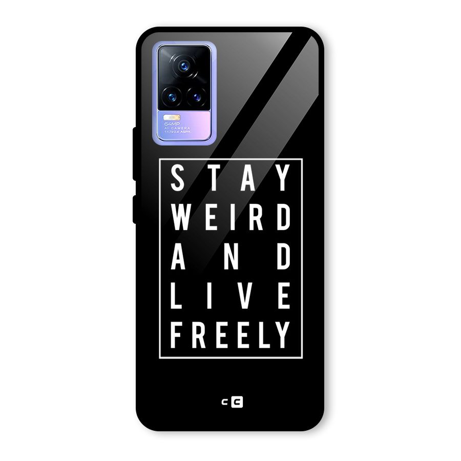 Stay Weird Live Freely Glass Back Case for Vivo Y73