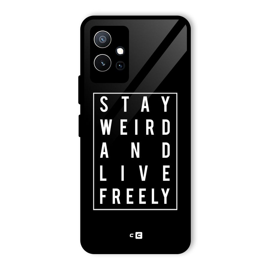Stay Weird Live Freely Glass Back Case for Vivo Y75 5G