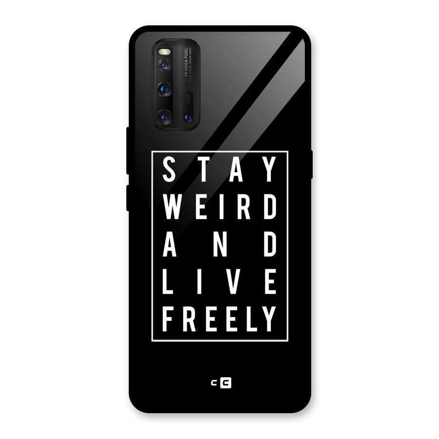 Stay Weird Live Freely Glass Back Case for Vivo iQOO 3