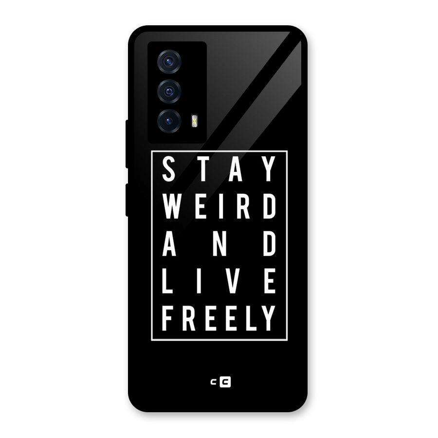 Stay Weird Live Freely Glass Back Case for Vivo iQOO Z5