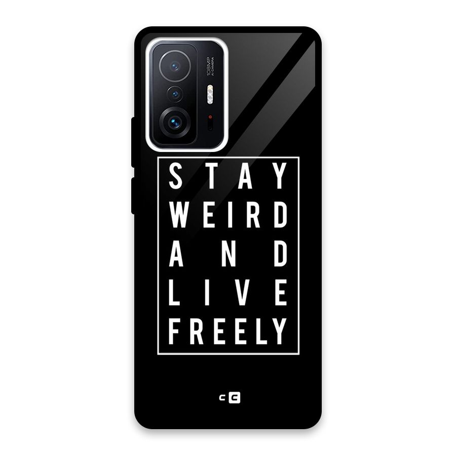 Stay Weird Live Freely Glass Back Case for Xiaomi 11T Pro