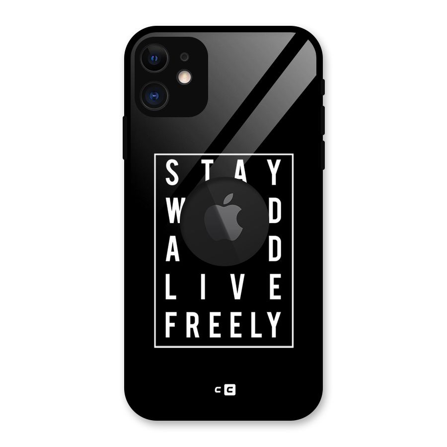 Stay Weird Live Freely Glass Back Case for iPhone 11 Logo Cut