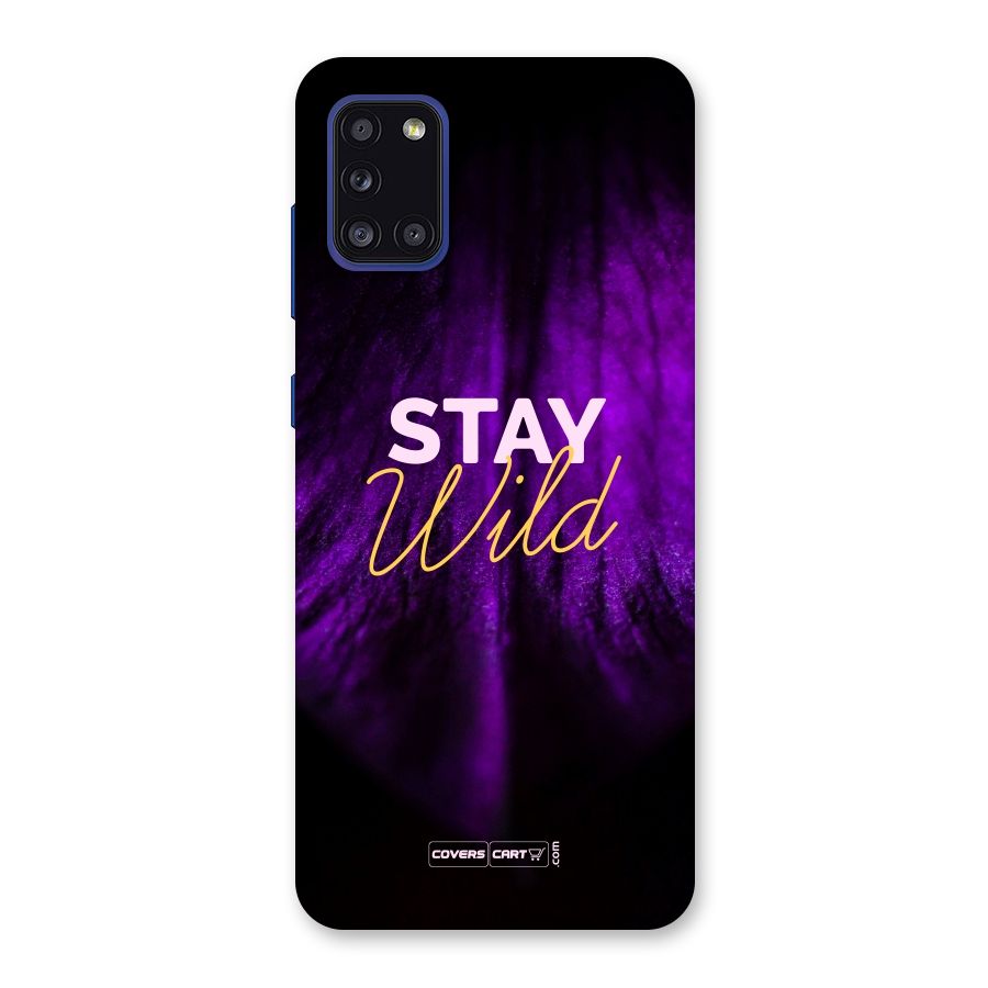 Stay Wild Back Case for Galaxy A31