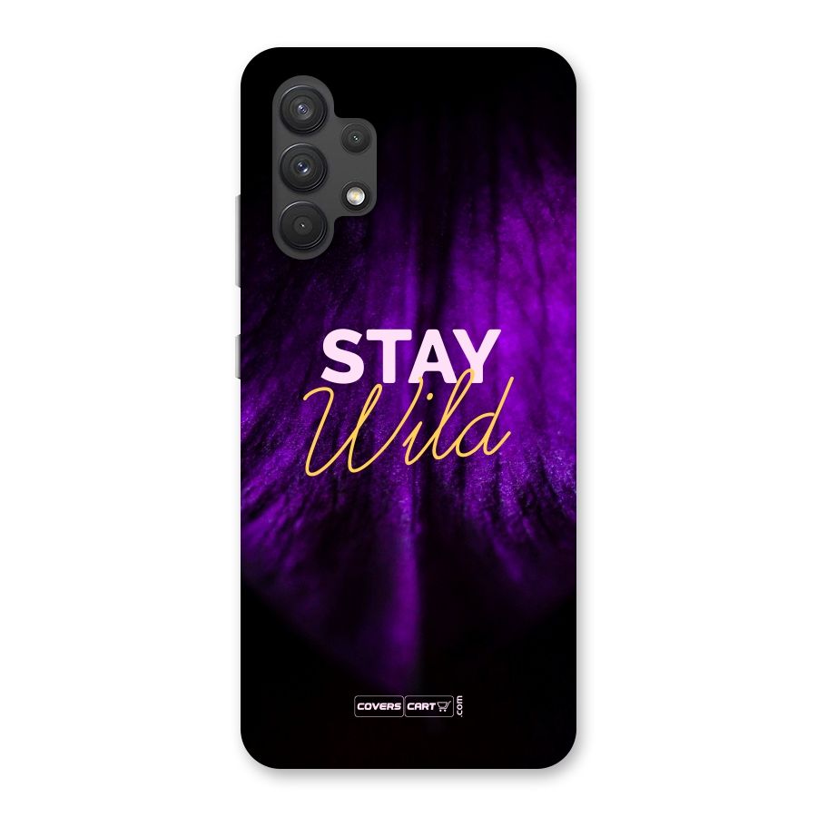 Stay Wild Back Case for Galaxy A32