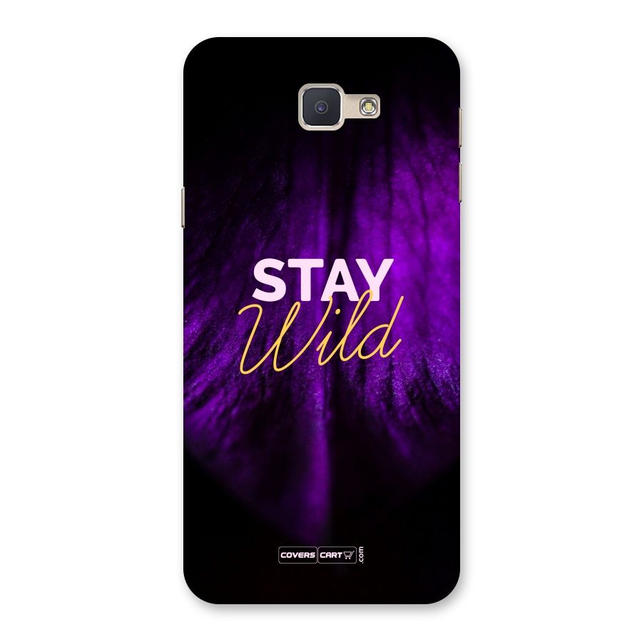 Stay Wild Back Case for Galaxy J5 Prime