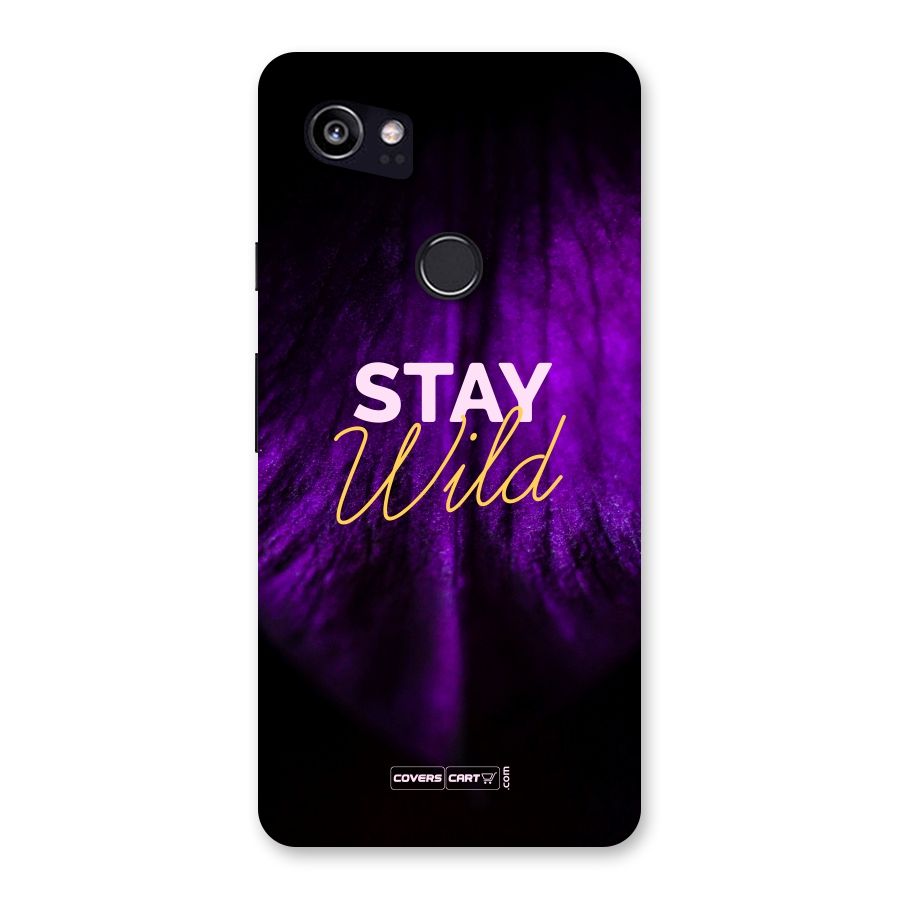Stay Wild Back Case for Google Pixel 2 XL