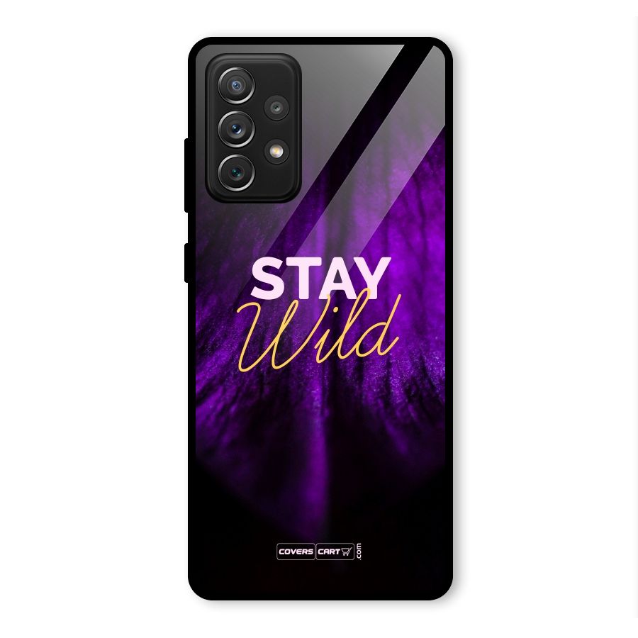 Stay Wild Glass Back Case for Galaxy A72
