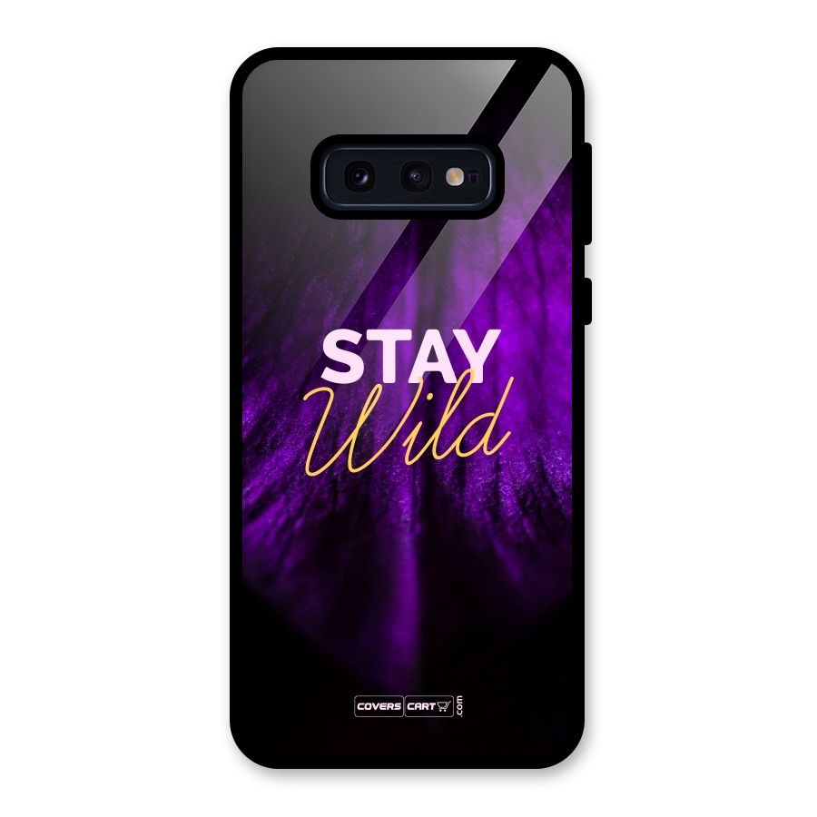 Stay Wild Glass Back Case for Galaxy S10e