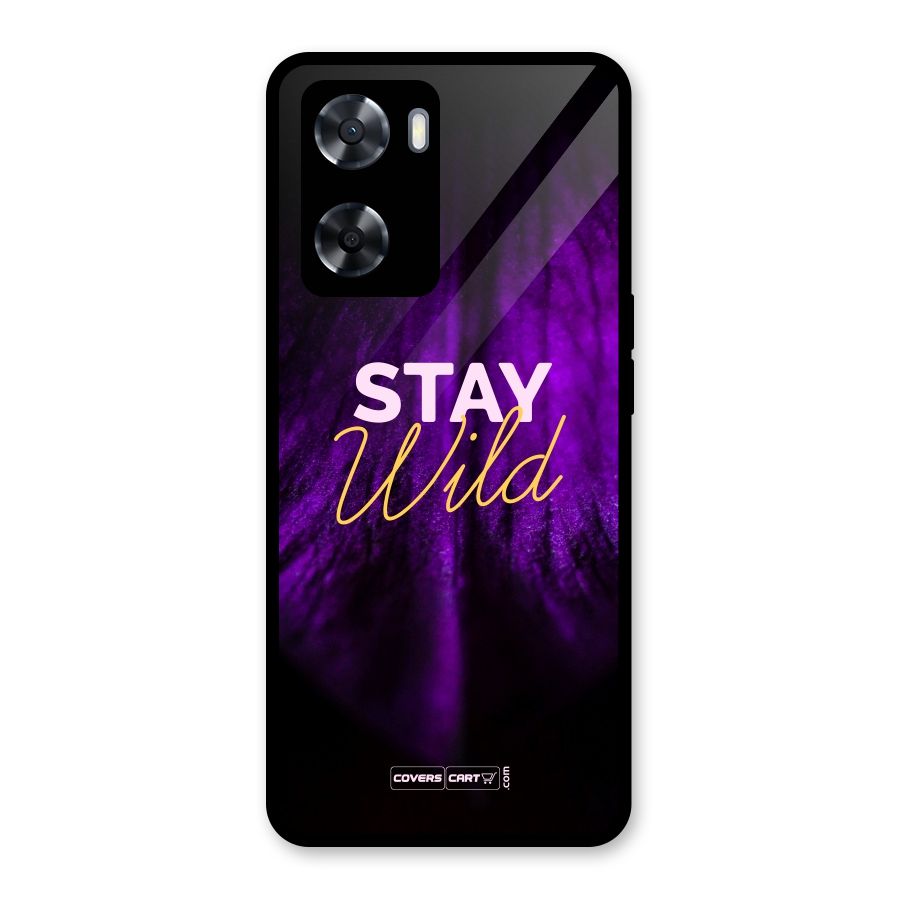 Stay Wild Glass Back Case for Oppo A57 2022