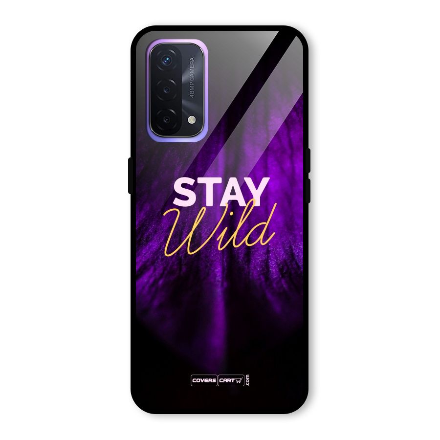 Stay Wild Glass Back Case for Oppo A74 5G