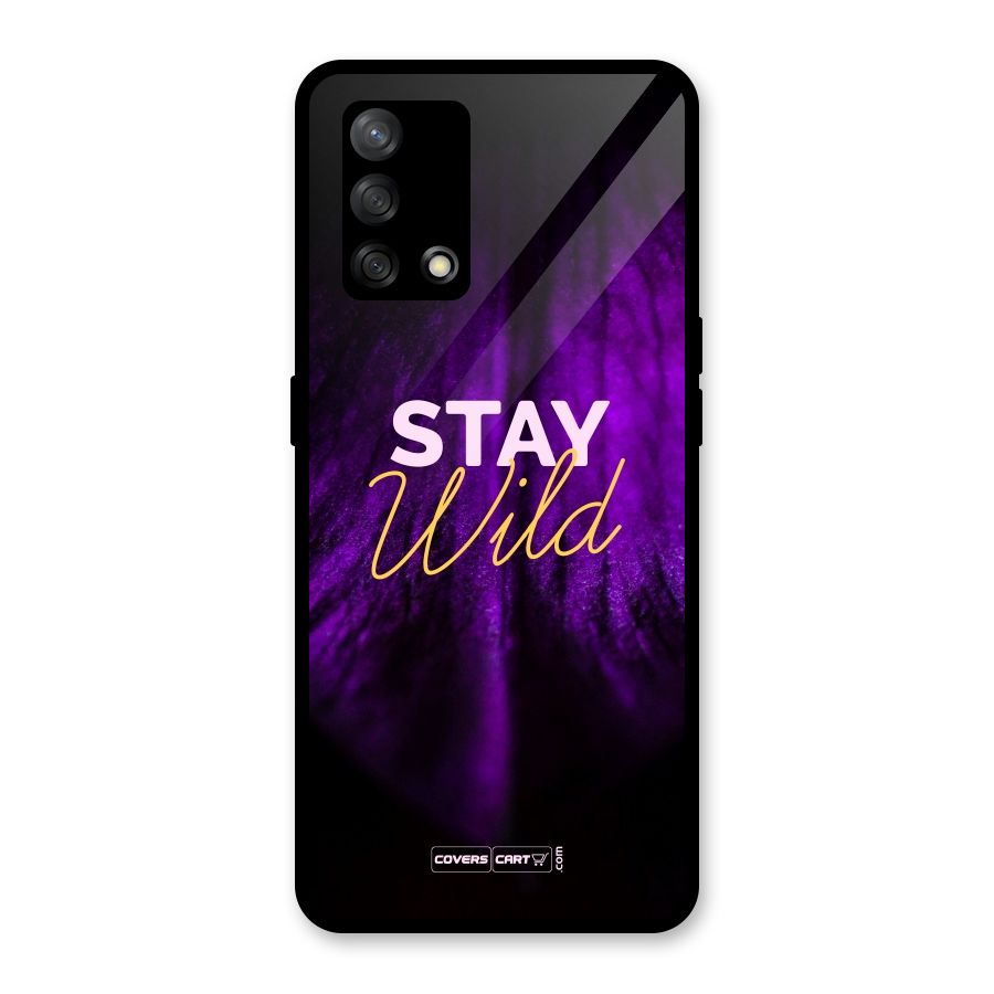 Stay Wild Glass Back Case for Oppo F19