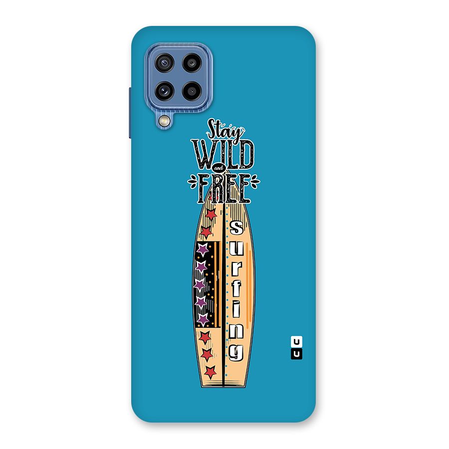Stay Wild and Free Back Case for Galaxy M32