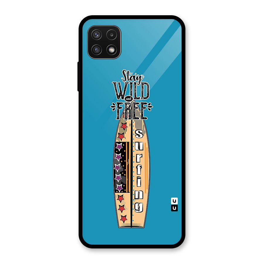Stay Wild and Free Glass Back Case for Galaxy A22 5G