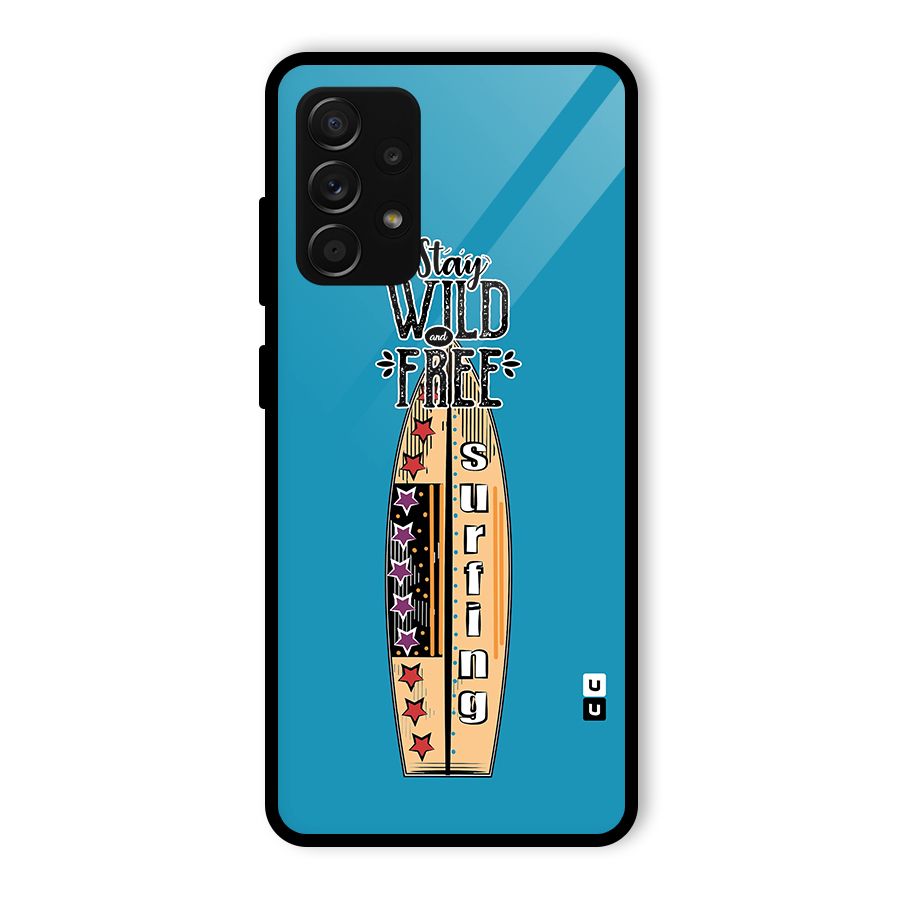 Stay Wild and Free Glass Back Case for Galaxy A53 5G