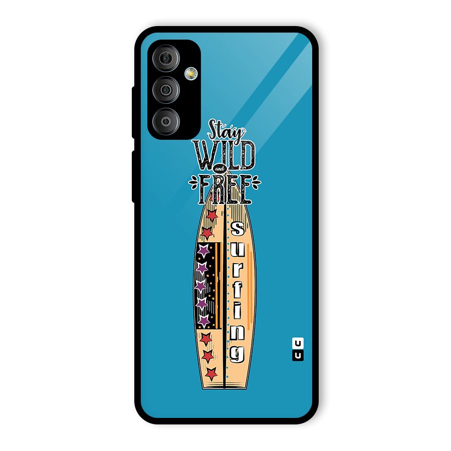 Stay Wild and Free Glass Back Case for Galaxy F23