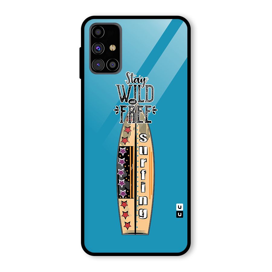 Stay Wild and Free Glass Back Case for Galaxy M31s