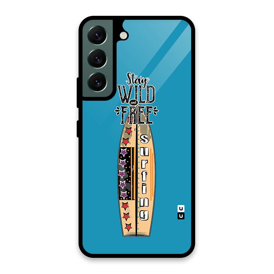Stay Wild and Free Glass Back Case for Galaxy S22 5G
