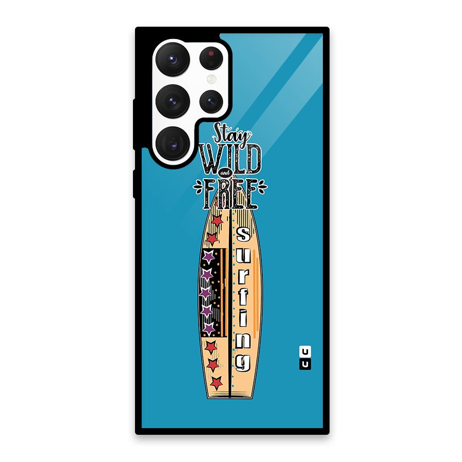Stay Wild and Free Glass Back Case for Galaxy S22 Ultra 5G