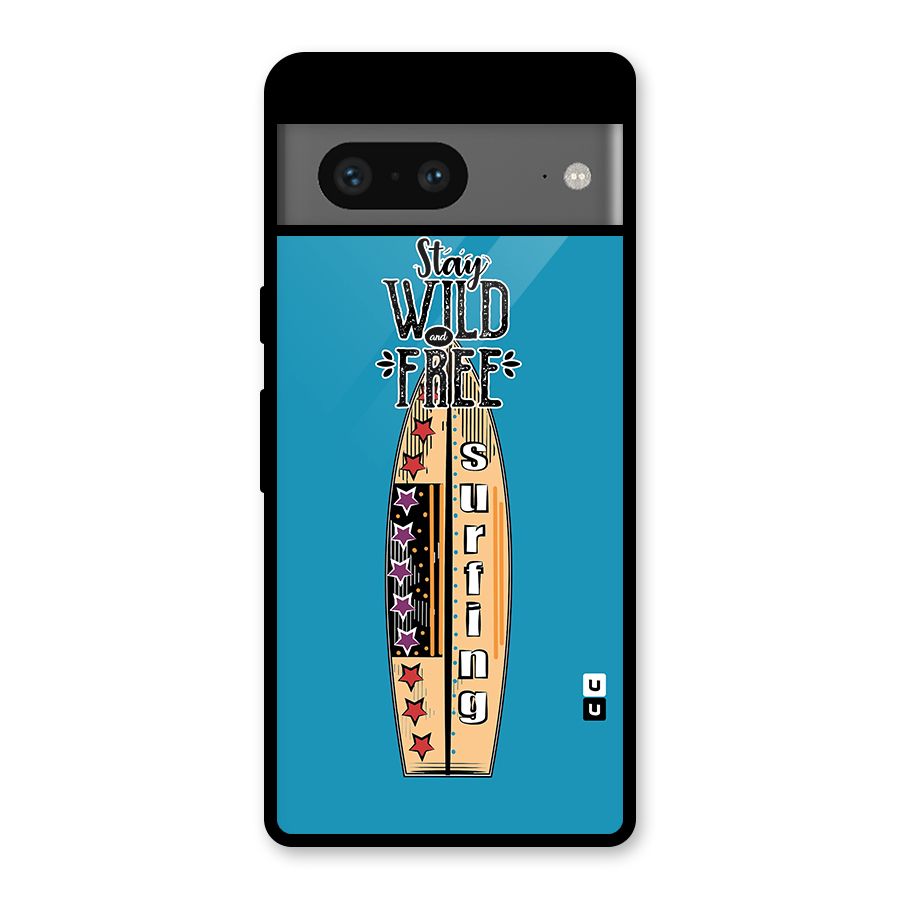 Stay Wild and Free Glass Back Case for Google Pixel 7