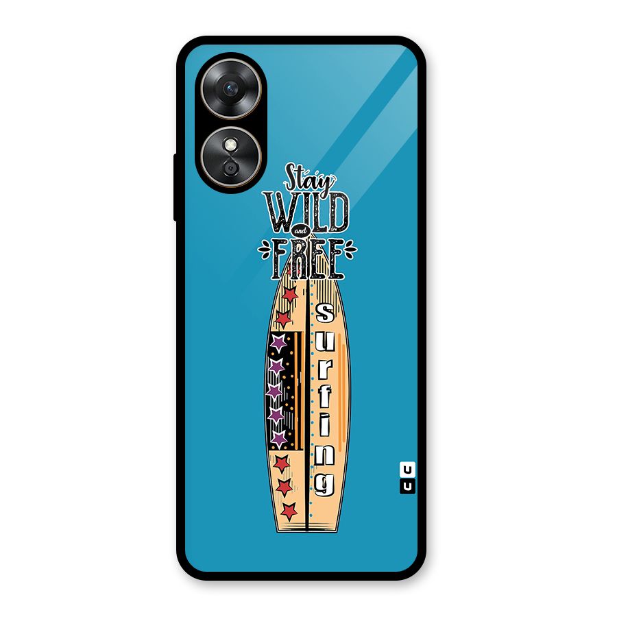 Stay Wild and Free Glass Back Case for Oppo A17