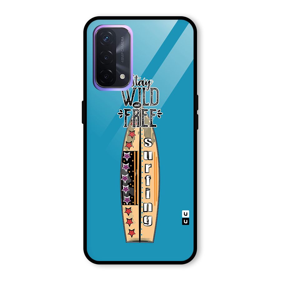 Stay Wild and Free Glass Back Case for Oppo A74 5G