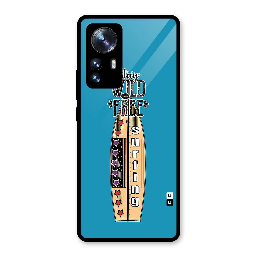 Stay Wild and Free Glass Back Case for Xiaomi 12 Pro
