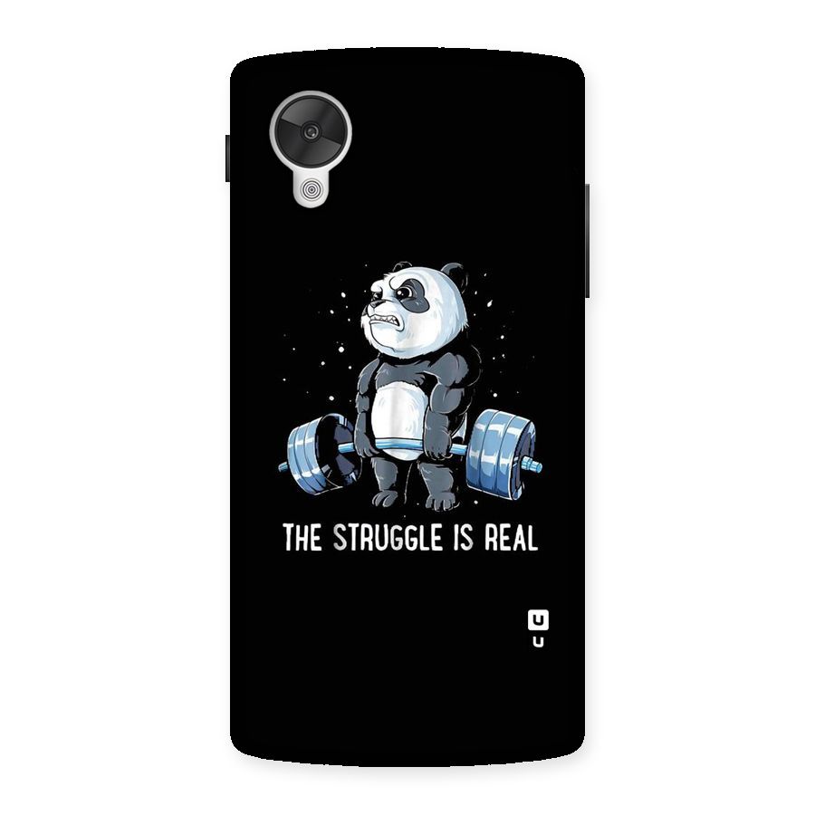 Struggle is Real Panda Back Case for Google Nexsus 5